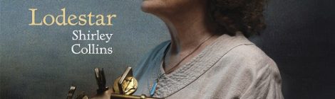 Shirley Collins - "Lodestar" (2016)